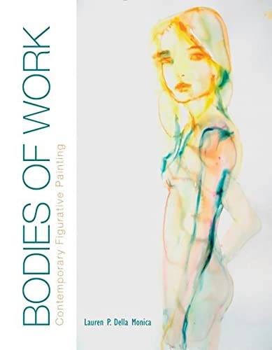 Bodies of work: contemporary figurative painting by Lauren P. Della Monica